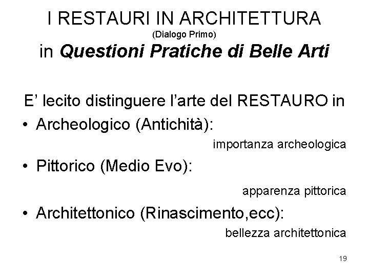 I RESTAURI IN ARCHITETTURA (Dialogo Primo) in Questioni Pratiche di Belle Arti E’ lecito