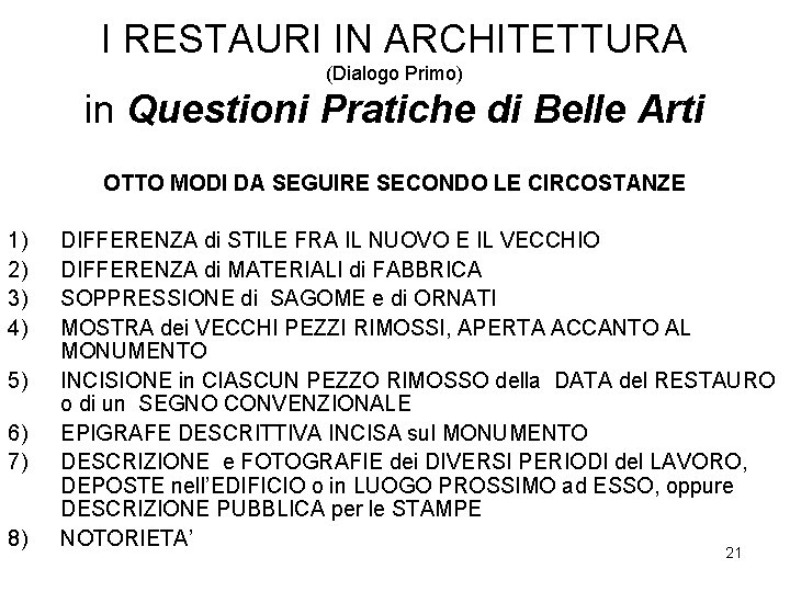 I RESTAURI IN ARCHITETTURA (Dialogo Primo) in Questioni Pratiche di Belle Arti OTTO MODI