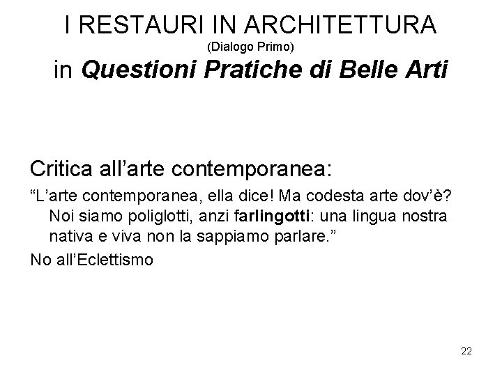 I RESTAURI IN ARCHITETTURA (Dialogo Primo) in Questioni Pratiche di Belle Arti Critica all’arte