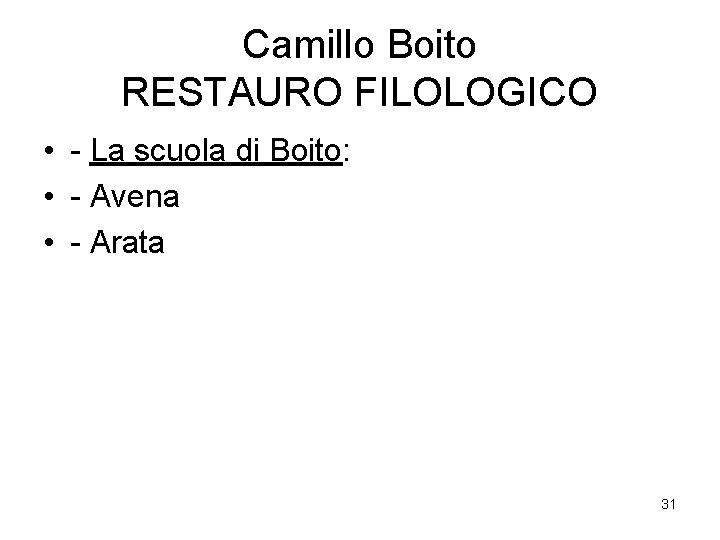 Camillo Boito RESTAURO FILOLOGICO • - La scuola di Boito: • - Avena •