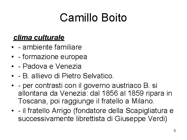 Camillo Boito clima culturale • - ambiente familiare • - formazione europea • -