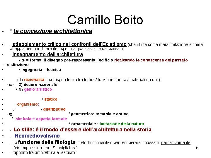 Camillo Boito • * la concezione architettonica - atteggiamento critico nei confronti dell’Eclettismo (che