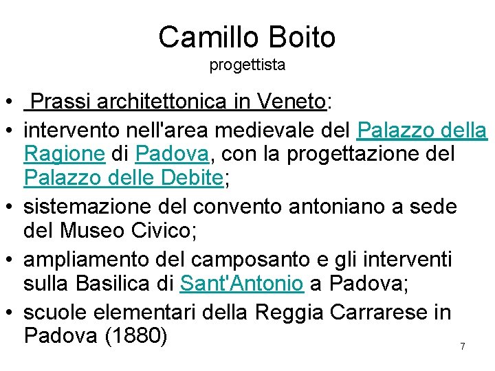 Camillo Boito progettista • Prassi architettonica in Veneto: • intervento nell'area medievale del Palazzo