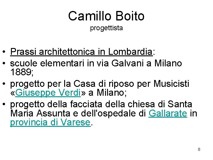 Camillo Boito progettista • Prassi architettonica in Lombardia: • scuole elementari in via Galvani