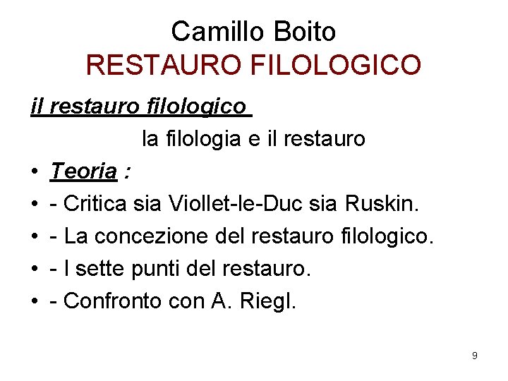 Camillo Boito RESTAURO FILOLOGICO il restauro filologico la filologia e il restauro • Teoria