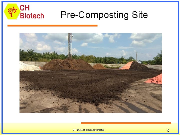 Pre-Composting Site CH Biotech Company Profile 5 