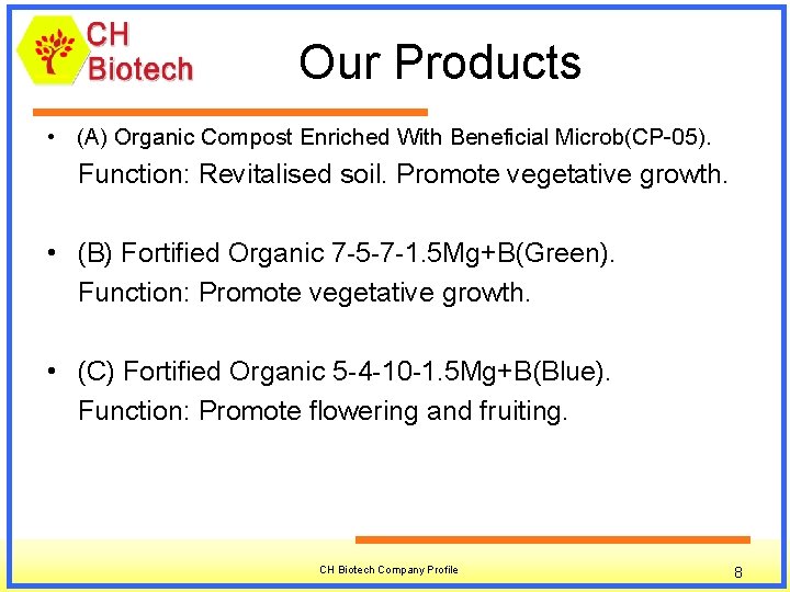 Our Products • (A) Organic Compost Enriched With Beneficial Microb(CP-05). Function: Revitalised soil. Promote