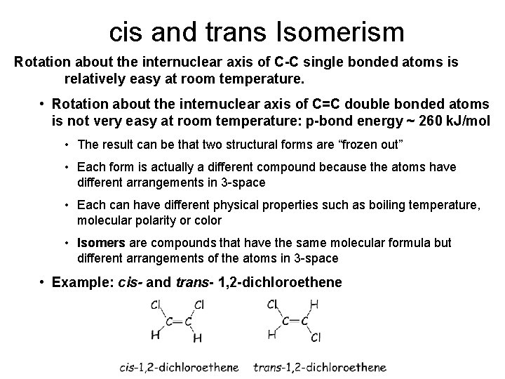 cis and trans Isomerism Rotation about the internuclear axis of C-C single bonded atoms