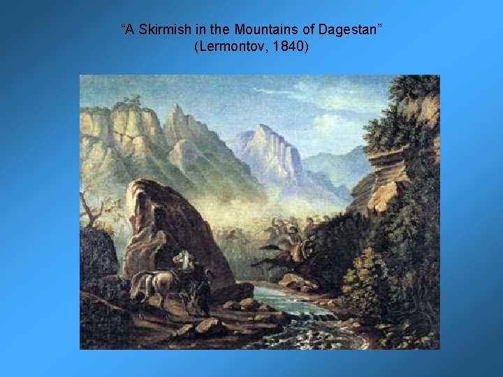 “A Skirmish in the Mountains of Dagestan” (Lermontov, 1840) 