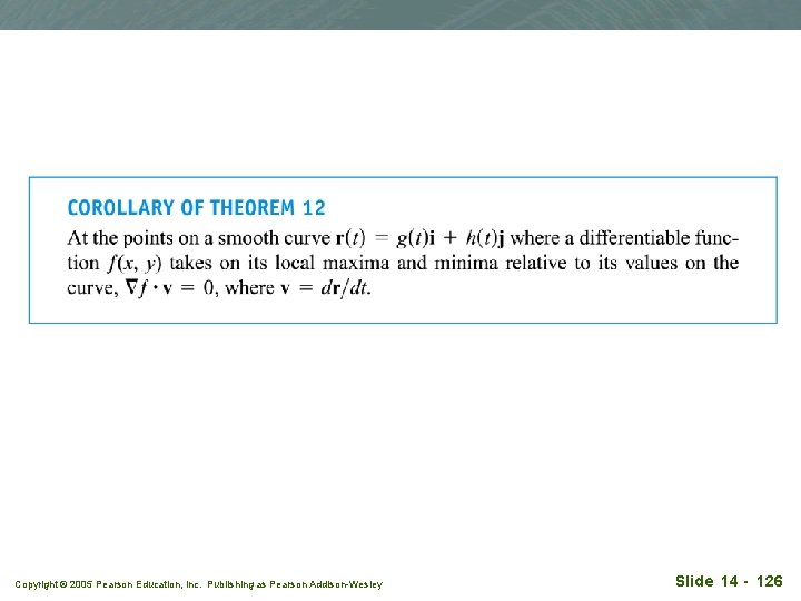 Copyright © 2005 Pearson Education, Inc. Publishing as Pearson Addison-Wesley Slide 14 - 126