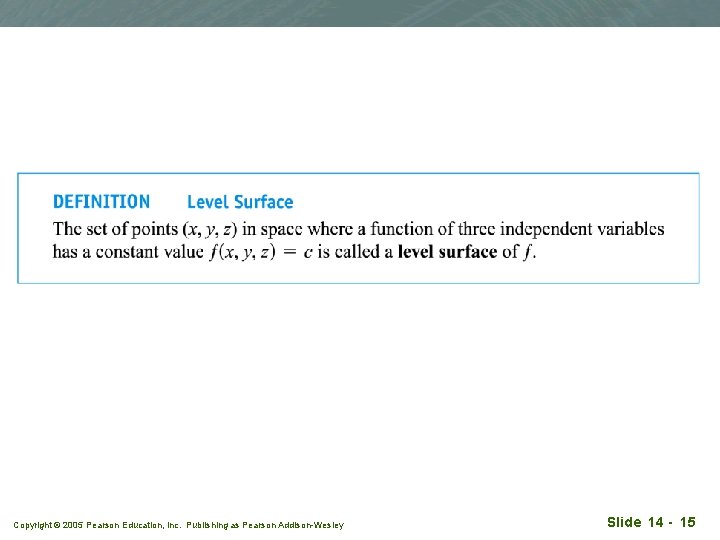 Copyright © 2005 Pearson Education, Inc. Publishing as Pearson Addison-Wesley Slide 14 - 15