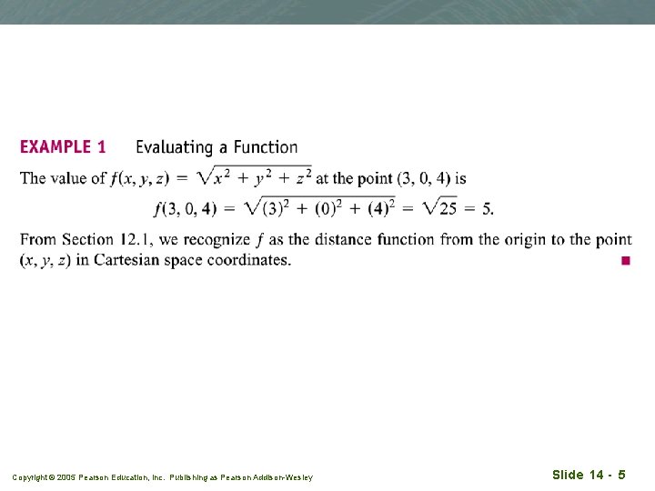 Copyright © 2005 Pearson Education, Inc. Publishing as Pearson Addison-Wesley Slide 14 - 5