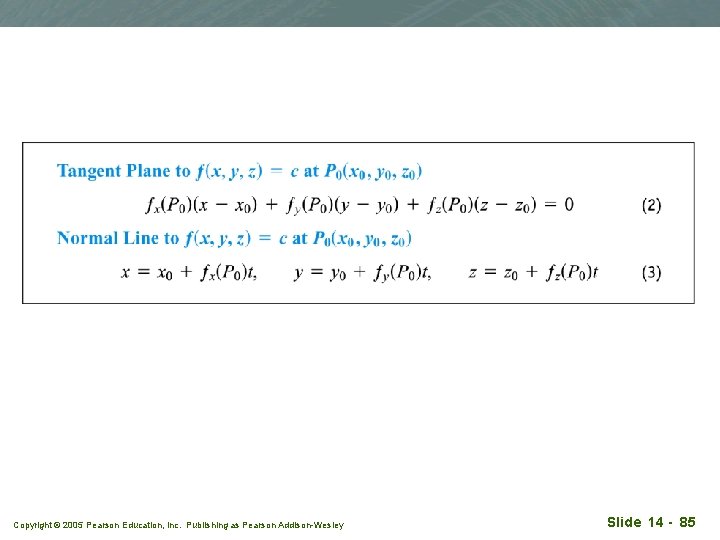 Copyright © 2005 Pearson Education, Inc. Publishing as Pearson Addison-Wesley Slide 14 - 85