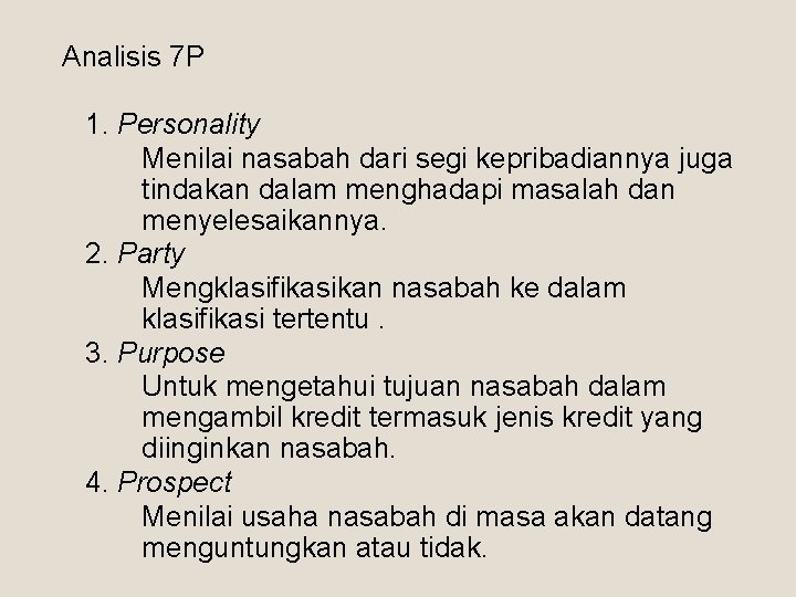 Analisis 7 P 1. Personality Menilai nasabah dari segi kepribadiannya juga tindakan dalam menghadapi