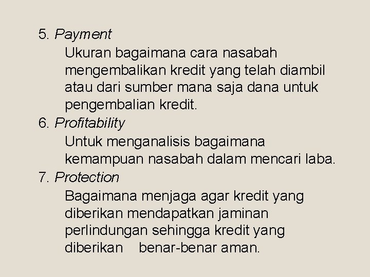 5. Payment Ukuran bagaimana cara nasabah mengembalikan kredit yang telah diambil atau dari sumber