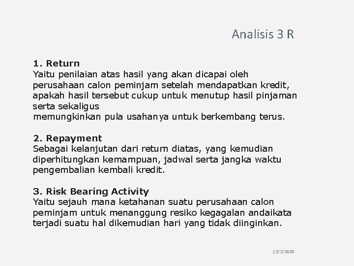 Analisis 3 R 1. Return Yaitu penilaian atas hasil yang akan dicapai oleh perusahaan