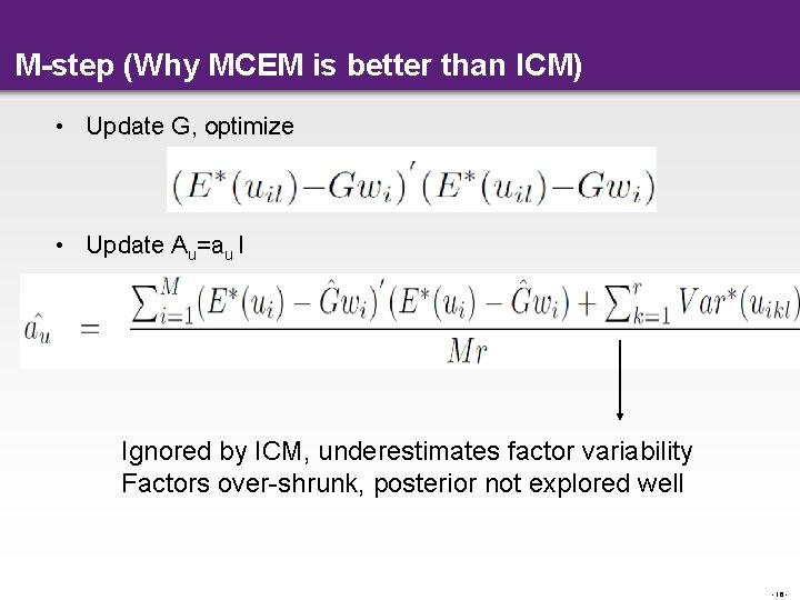 M-step (Why MCEM is better than ICM) • Update G, optimize • Update Au=au