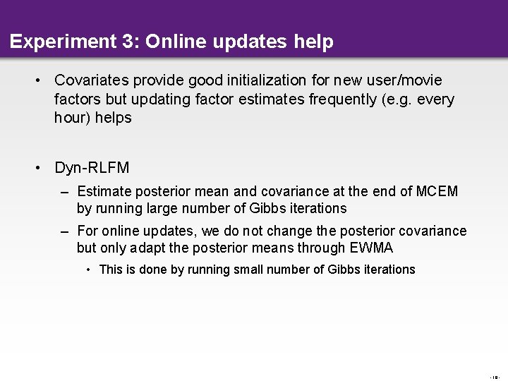 Experiment 3: Online updates help • Covariates provide good initialization for new user/movie factors