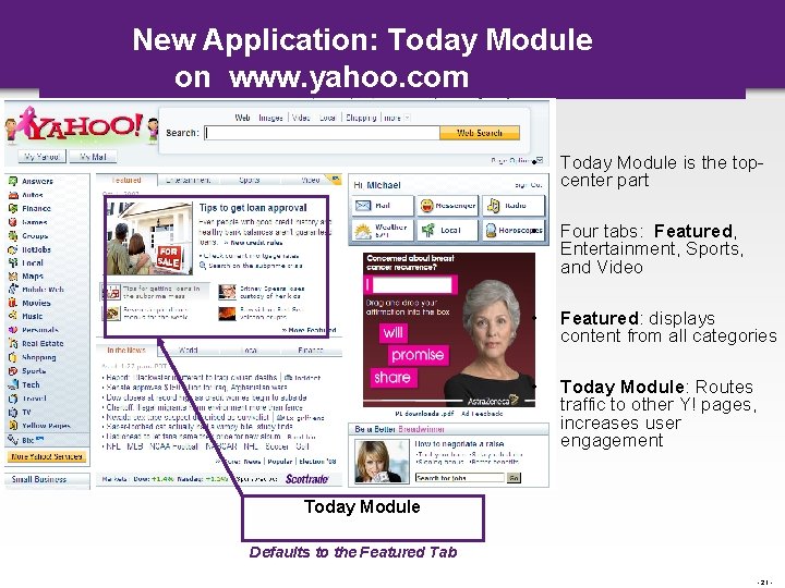 New Application: Today Module on www. yahoo. com • Today Module is the topcenter