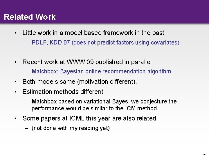 Related Work • Little work in a model based framework in the past –