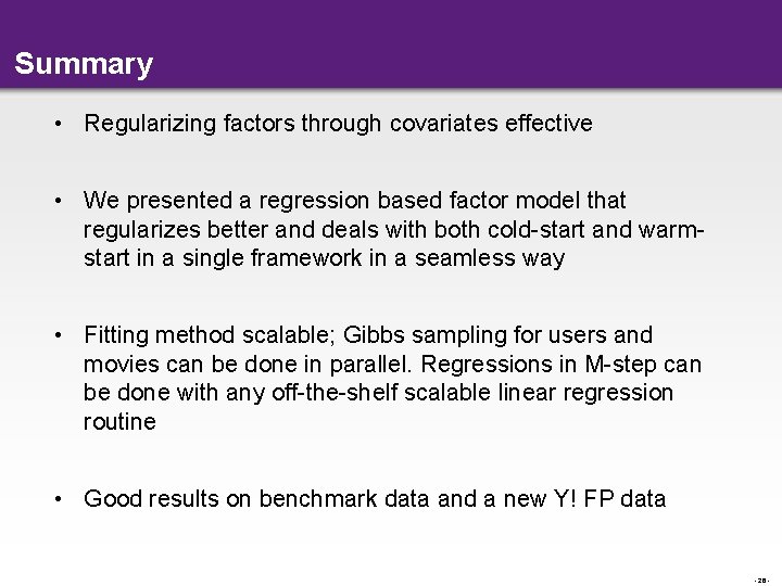 Summary • Regularizing factors through covariates effective • We presented a regression based factor