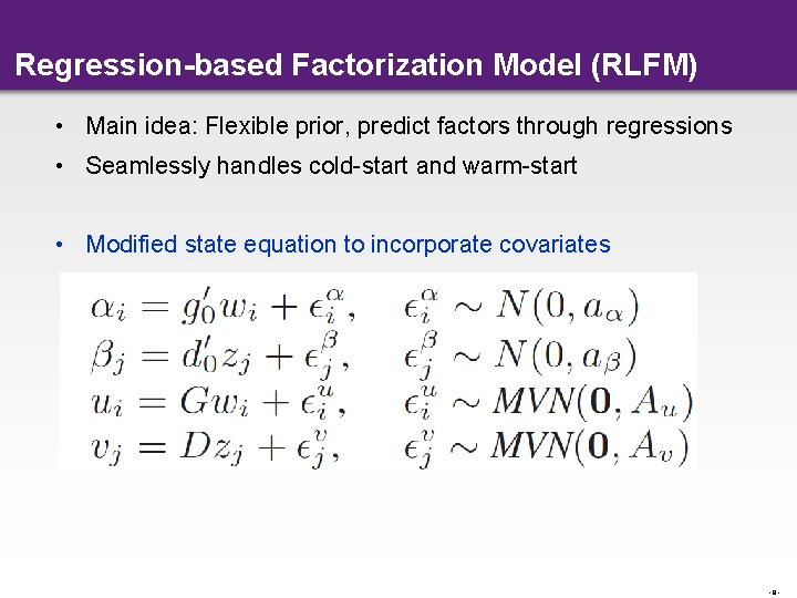 Regression-based Factorization Model (RLFM) • Main idea: Flexible prior, predict factors through regressions •
