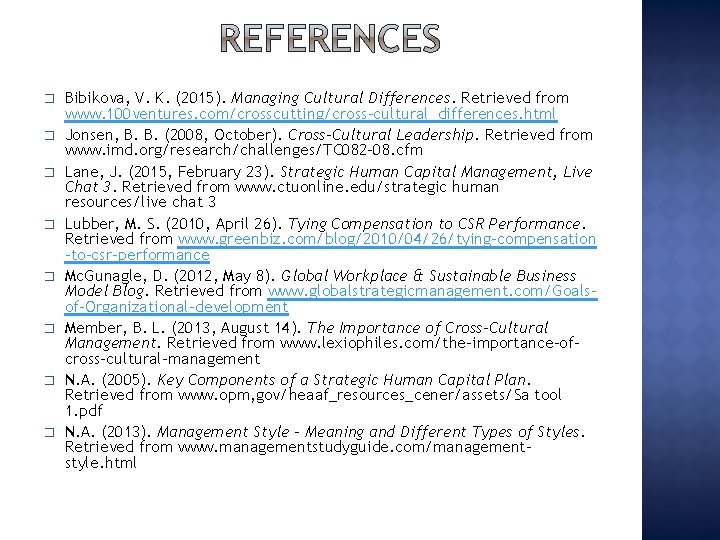 � � � � Bibikova, V. K. (2015). Managing Cultural Differences. Retrieved from www.