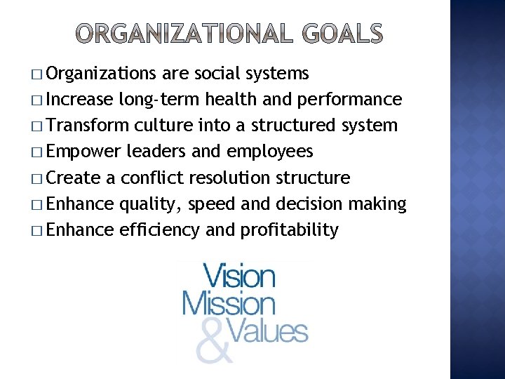 � Organizations are social systems � Increase long-term health and performance � Transform culture