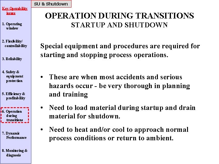 SU & Shutdown Key Operability issues 1. Operating window 2. Flexibility/ controllability 3. Reliability