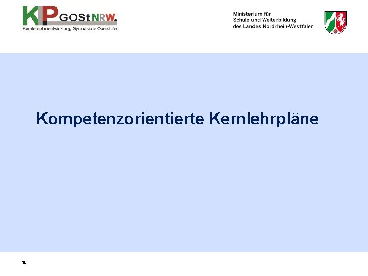 Kompetenzorientierte Kernlehrpläne 10 Kompetenzorientierte Kernlehrpläne 10
