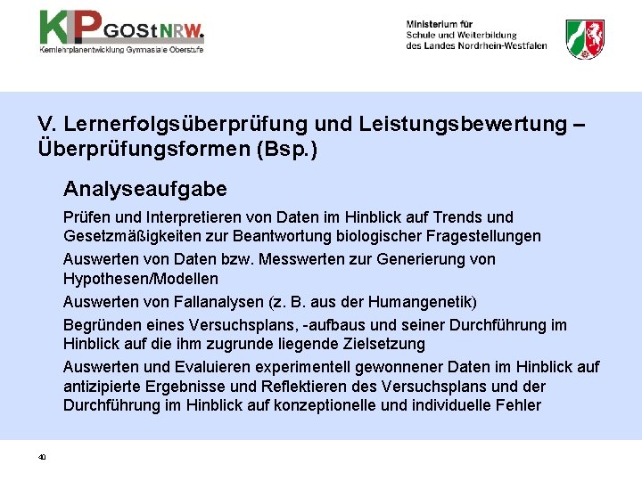 V. Lernerfolgsüberprüfung und Leistungsbewertung – Überprüfungsformen (Bsp. ) Analyseaufgabe Prüfen und Interpretieren von Daten V. Lernerfolgsüberprüfung und Leistungsbewertung – Überprüfungsformen (Bsp. ) Analyseaufgabe Prüfen und Interpretieren von Daten