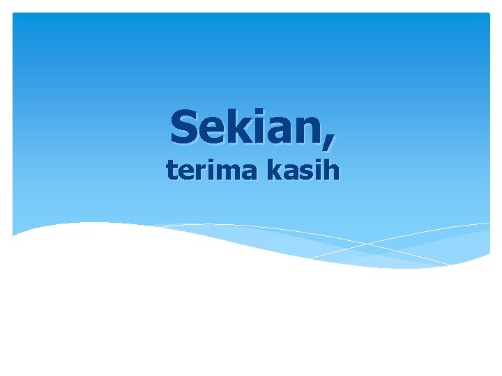 Sekian, terima kasih 