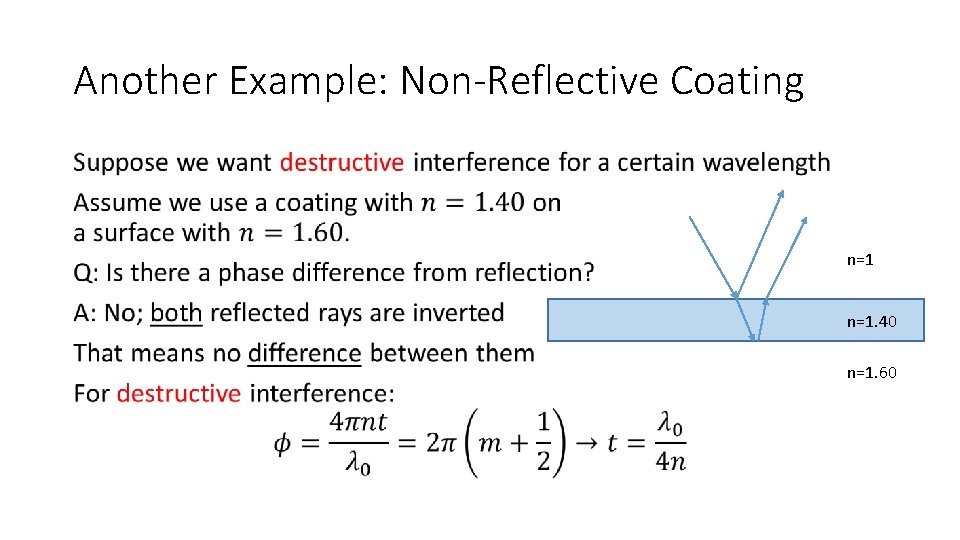 Another Example: Non-Reflective Coating • n=1. 40 n=1. 60 