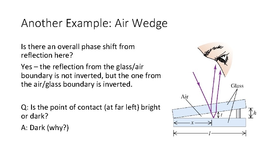 Another Example: Air Wedge Is there an overall phase shift from reflection here? Yes