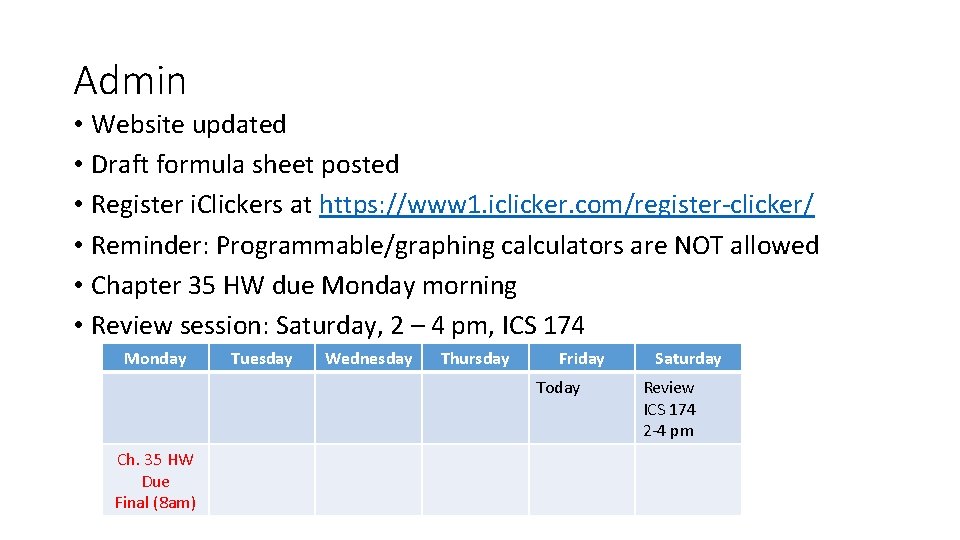 Admin • Website updated • Draft formula sheet posted • Register i. Clickers at