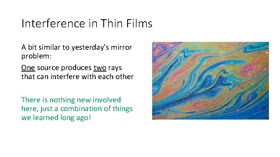 Interference in Thin Films A bit similar to yesterday’s mirror problem: One source produces