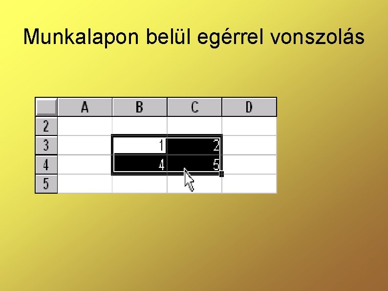 Munkalapon belül egérrel vonszolás 