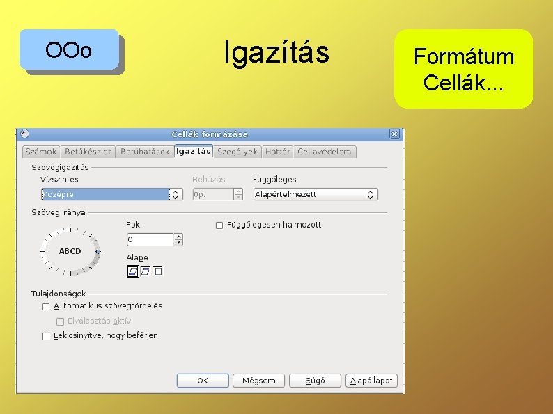 OOo Igazítás Formátum Cellák. . . 