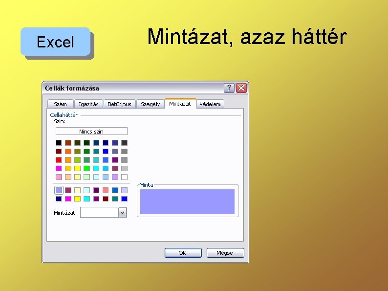 Excel Mintázat, azaz háttér 