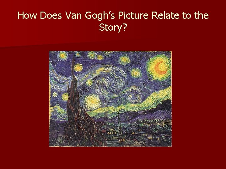 How Does Van Gogh’s Picture Relate to the Story? 