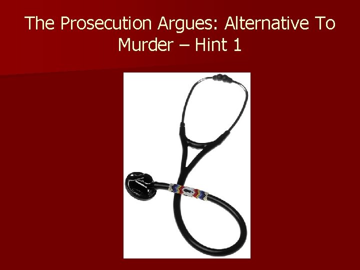 The Prosecution Argues: Alternative To Murder – Hint 1 