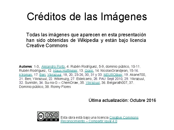 Créditos de las Imágenes Todas las imágenes que aparecen en esta presentación han sido