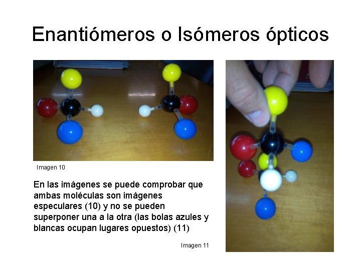 Enantiómeros o Isómeros ópticos Imagen 10 En las imágenes se puede comprobar que ambas