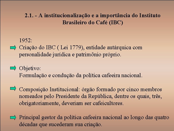 2. 1. - A institucionalização e a importância do Instituto Brasileiro do Café (IBC)