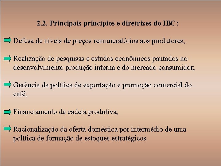 2. 2. Principais princípios e diretrizes do IBC: Defesa de níveis de preços remuneratórios