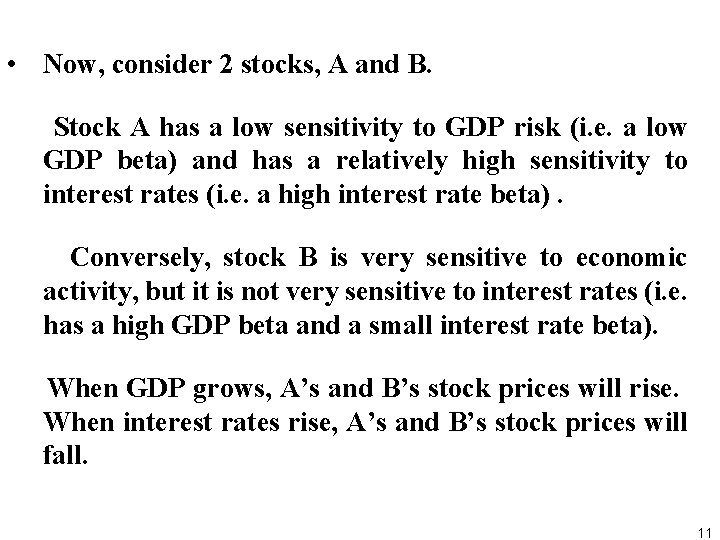  • Now, consider 2 stocks, A and B. Stock A has a low