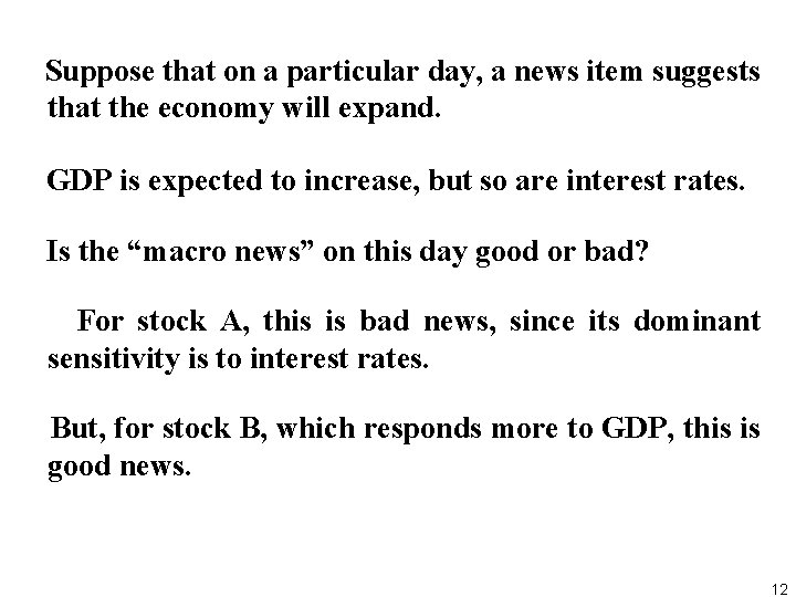 Suppose that on a particular day, a news item suggests that the economy will