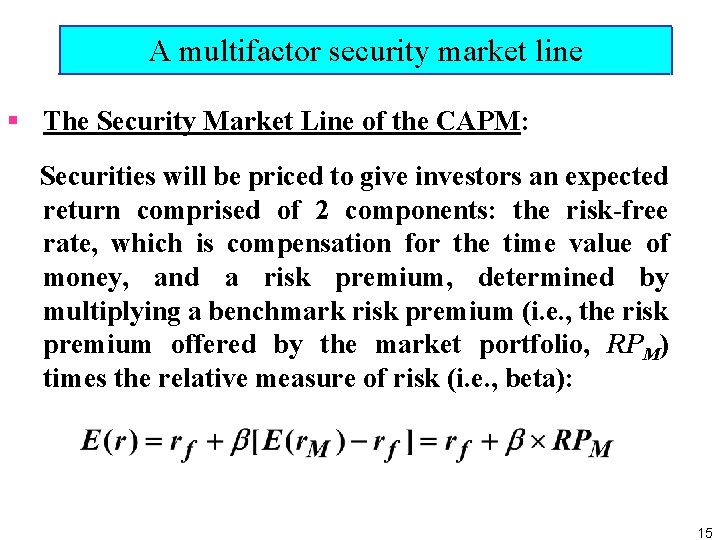 A multifactor security market line § The Security Market Line of the CAPM: Securities