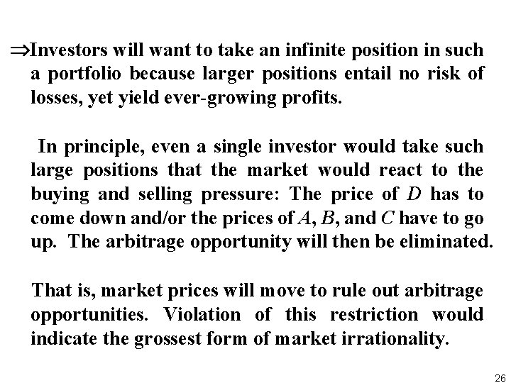  Investors will want to take an infinite position in such a portfolio because