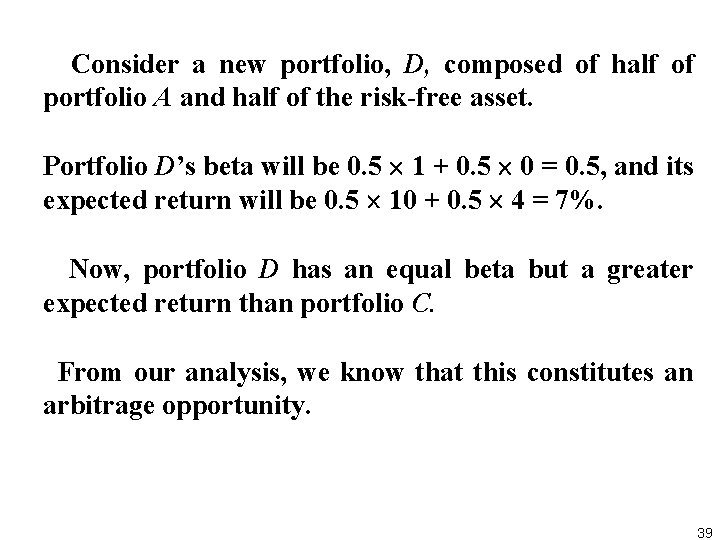 Consider a new portfolio, D, composed of half of portfolio A and half of